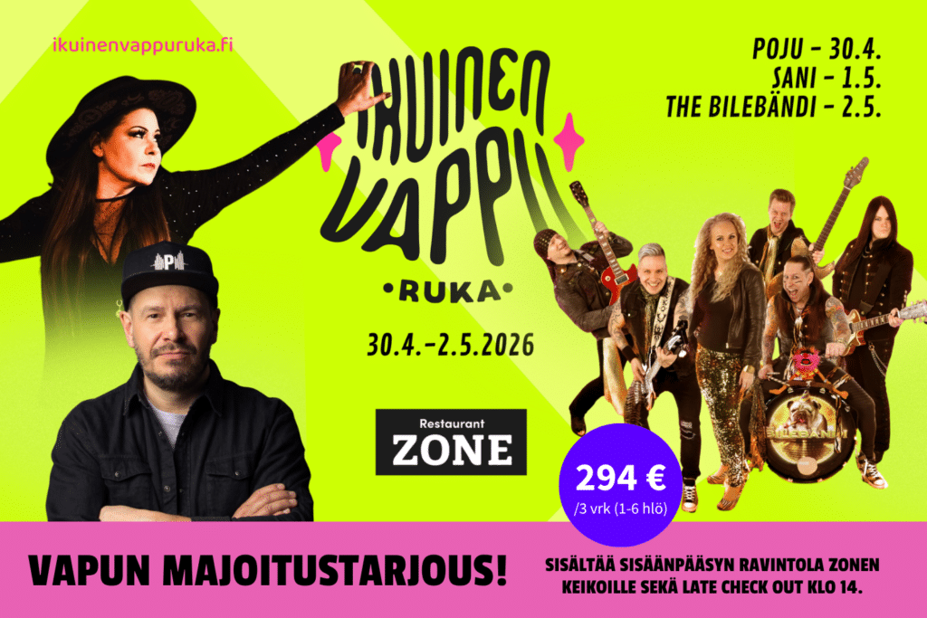 Nyt on hyvä hetki laittaa vapun suunnitelmat kuntoon -> tässä tulee paketti, jossa yhdistyy majoitus ja talvikauden parhaat päätösbileet! 🎉

IKUINEN VAPPU RUKA – majoitustarjous Rukariutassa
3 yötä (to–su) kahden makuuhuoneen huoneistossa (4+2 hlö), oma sauna, keittiö ja tilaa porukalla viihtyä.

Hintaan sisältyy myös:
✔ Sisäänpääsy Ravintola Zonen keikoille koko viikonlopun ajan
✔ Myöhäinen check-out klo 14
Hinta vain 294 € / 1–6 hlö / 3 yötä

Rukalla vappu kestää 3 päivää: after ski -fiilistä päivisin, livemusaa ja karnevaalimeininkiä iltaisin Zonessa, Pisteessä ja Ihkussa. Lavalla mm. POJU, SANI ja THE BILEBÄNDI.

Lue lisää tapahtumasta: https://ikuinenvappuruka.fi/

Nopeat syö hitaat – varaa majoitus nyt: https://app.moder.fi/rukapalvelu-accommodation/11180