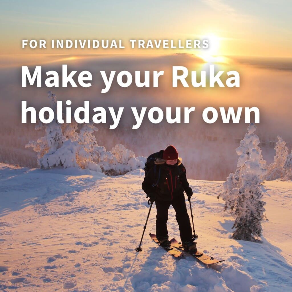 For individual travellers:

Make your Ruka holiday your own